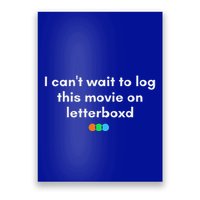 I CanT Wait To Log This Movie On Letterboxd Poster
