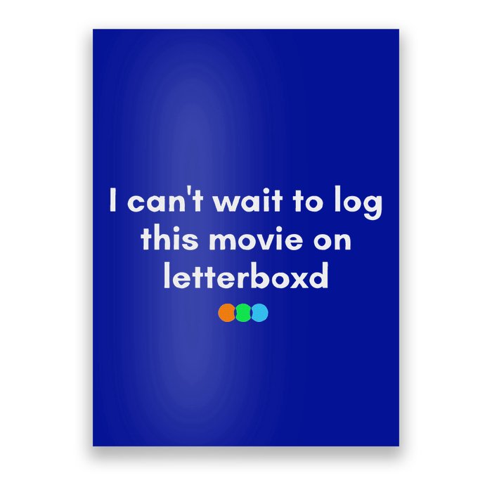 I CanT Wait To Log This Movie On Letterboxd Poster