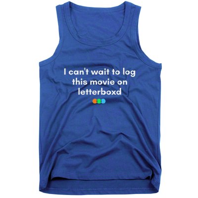I CanT Wait To Log This Movie On Letterboxd Tank Top