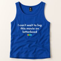 I CanT Wait To Log This Movie On Letterboxd Tank Top
