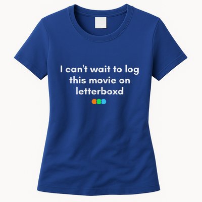 I CanT Wait To Log This Movie On Letterboxd Womens T-Shirt