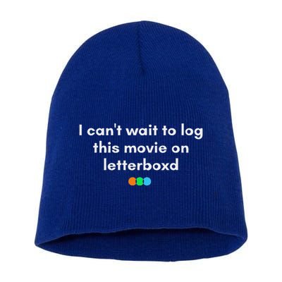I CanT Wait To Log This Movie On Letterboxd Short Acrylic Beanie