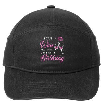 I Can Wine All I Want It's My Birthday Funny Drinking Party 7-Panel Snapback Hat