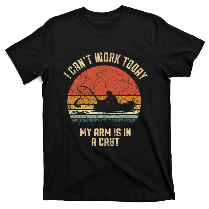 I Cant Work Today My Arm Is In A Cast Fishing Fathers Day Cute T-Shirt