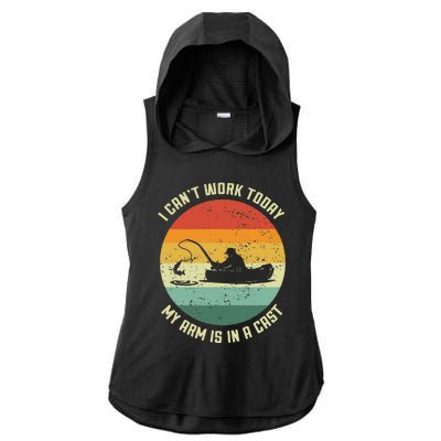 I Cant Work Today My Arm Is In A Cast Fishing Fathers Day Gift Ladies PosiCharge Tri-Blend Wicking Draft Hoodie Tank