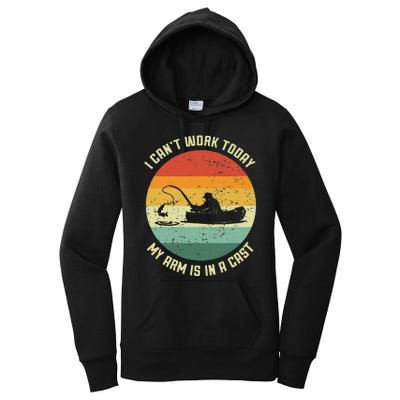 I Cant Work Today My Arm Is In A Cast Fishing Fathers Day Gift Women's Pullover Hoodie