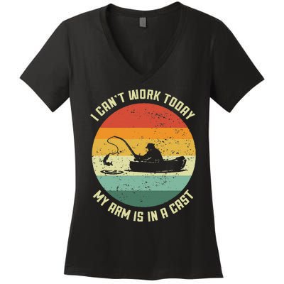 I Cant Work Today My Arm Is In A Cast Fishing Fathers Day Gift Women's V-Neck T-Shirt