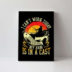 I Cant Work Today My Arm Is In A Cast Fishing Fathers Day Canvas