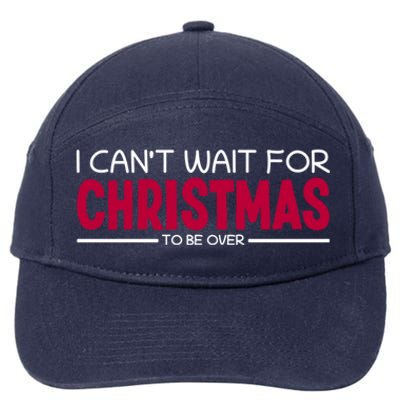 I CanT Wait For Christmas Sarcastic I Hate Christmas Meaningful Gift 7-Panel Snapback Hat