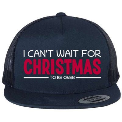 I CanT Wait For Christmas Sarcastic I Hate Christmas Meaningful Gift Flat Bill Trucker Hat