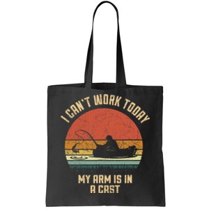 I Can't Work Today My Arm Is In A Cast Fishing Fathers Day Tote Bag