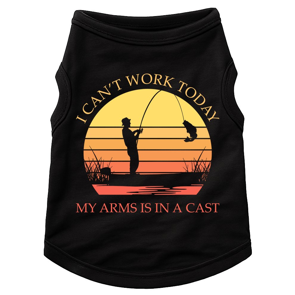 I Can't Work Today My Arms Is In A Cast Funny Fishing Doggie Tank