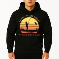 I Can't Work Today My Arms Is In A Cast Funny Fishing Hoodie