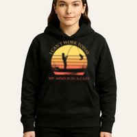 I Can't Work Today My Arms Is In A Cast Funny Fishing Hoodie
