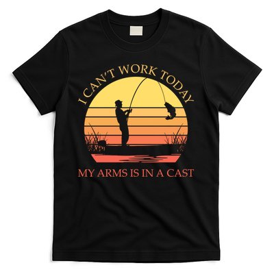 I Can't Work Today My Arms Is In A Cast Funny Fishing T-Shirt