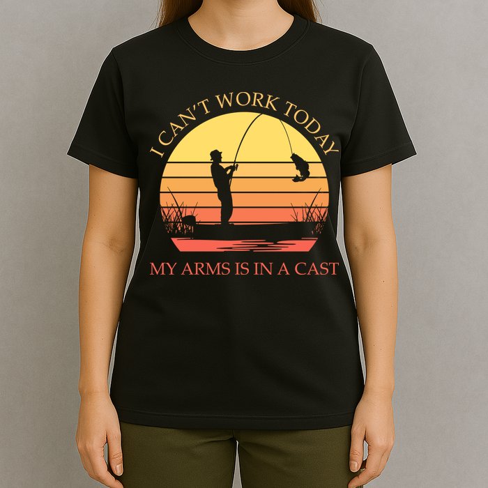 I Can't Work Today My Arms Is In A Cast Funny Fishing T-Shirt