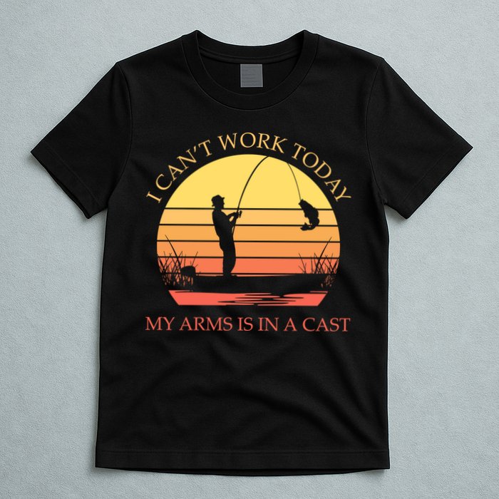 I Can't Work Today My Arms Is In A Cast Funny Fishing T-Shirt