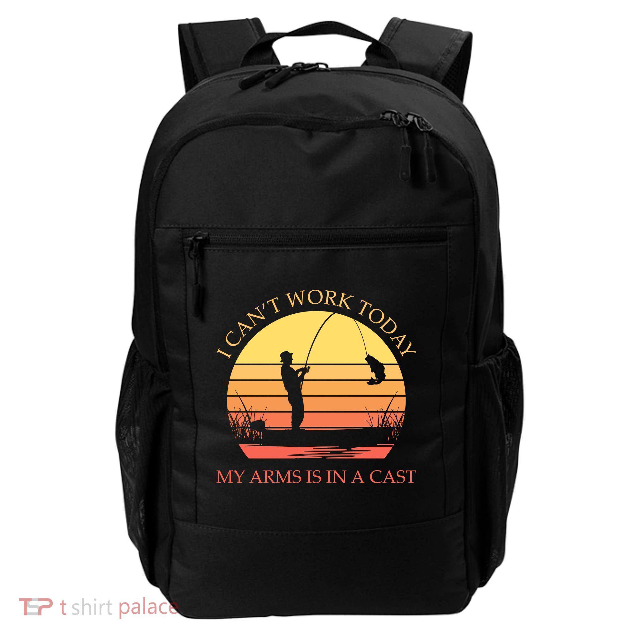 I Can't Work Today My Arms Is In A Cast Funny Fishing Backpack