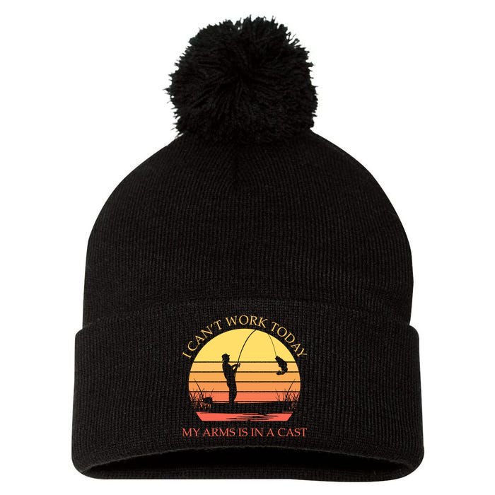 I Can't Work Today My Arms Is In A Cast Funny Fishing Pom Pom 12in Knit Beanie