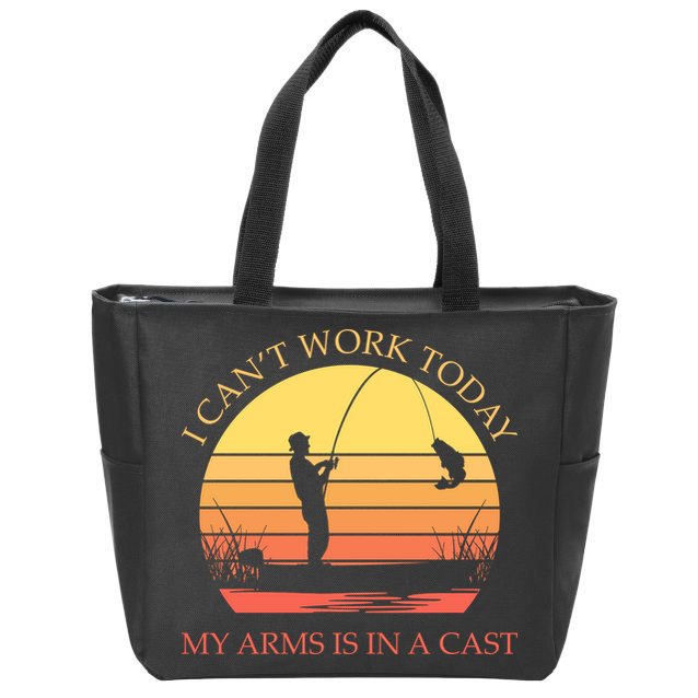 I Can't Work Today My Arms Is In A Cast Funny Fishing Zip Tote Bag