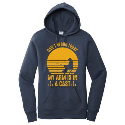 I Cant Work Today My Arm Is In A Cast Fishing Humor Gift Women's Pullover Hoodie