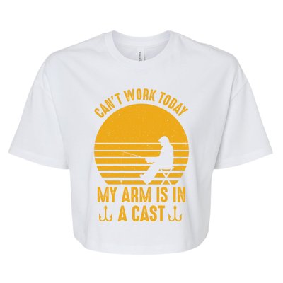 I Cant Work Today My Arm Is In A Cast Fishing Humor Gift Bella+Canvas Jersey Crop Tee