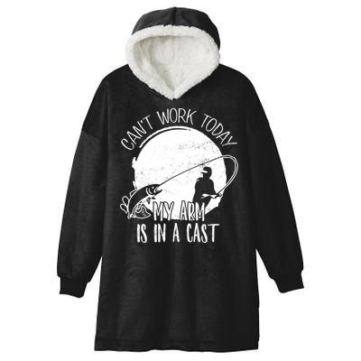 I Cant Work Today My Arm Is In A Cast Funny Fishing Pride Funny Gift Hooded Wearable Blanket