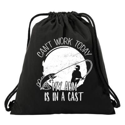 I Cant Work Today My Arm Is In A Cast Funny Fishing Pride Funny Gift Drawstring Bag