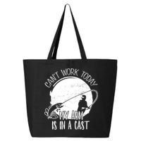 I Cant Work Today My Arm Is In A Cast Funny Fishing Pride Funny Gift 25L Jumbo Tote