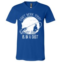 I Cant Work Today My Arm Is In A Cast Funny Fishing Pride Funny Gift V-Neck T-Shirt