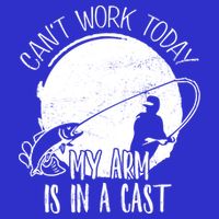 I Cant Work Today My Arm Is In A Cast Funny Fishing Pride Funny Gift V-Neck T-Shirt