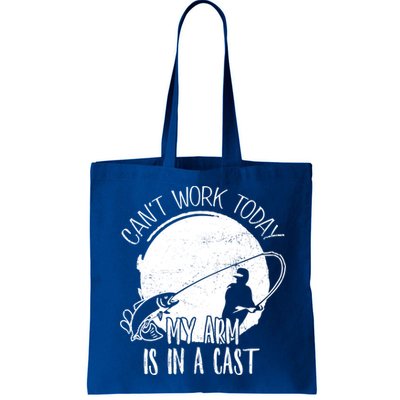 I Cant Work Today My Arm Is In A Cast Funny Fishing Pride Funny Gift Bag