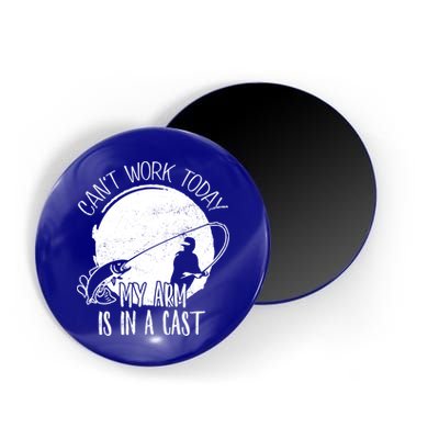 I Cant Work Today My Arm Is In A Cast Funny Fishing Pride Funny Gift Magnet