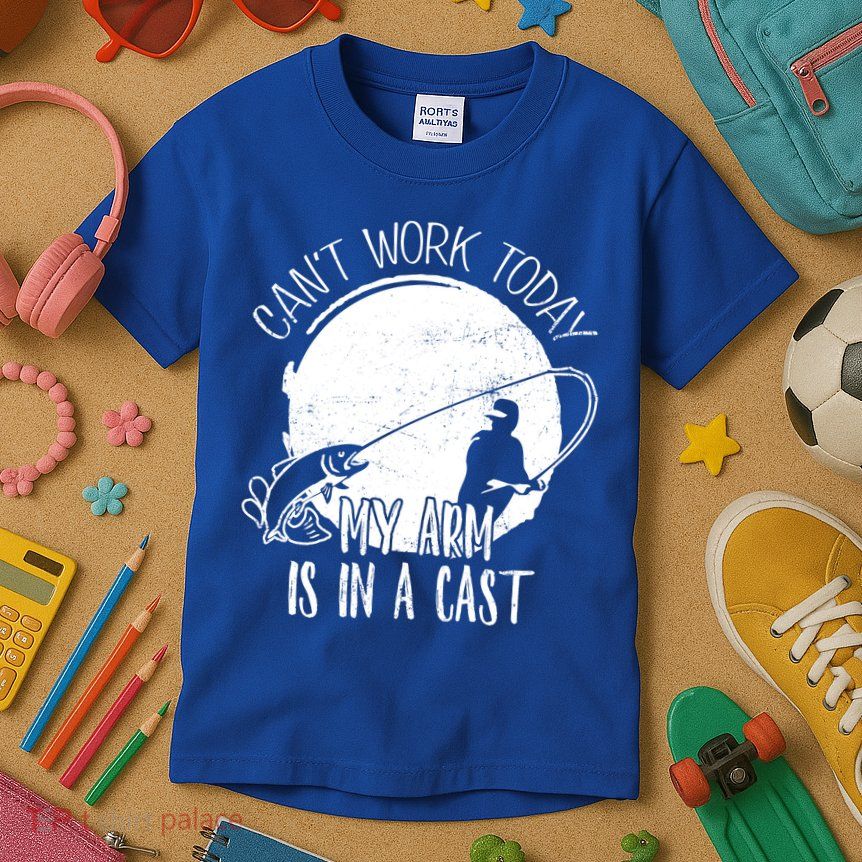 I Cant Work Today My Arm Is In A Cast Funny Fishing Pride Funny Gift Kids T-Shirt