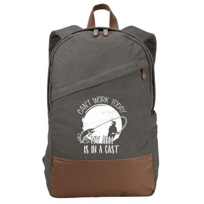 I Cant Work Today My Arm Is In A Cast Funny Fishing Pride Funny Gift Cotton Canvas Backpack