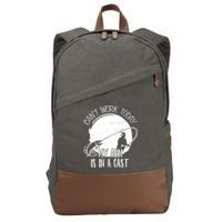 I Cant Work Today My Arm Is In A Cast Funny Fishing Pride Funny Gift Cotton Canvas Backpack