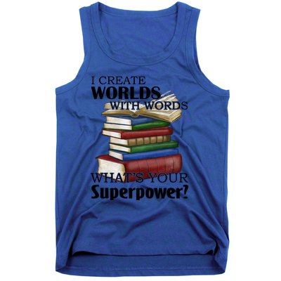 I Create Worlds With Words Writer Author Novelist Funny Gift Tank Top