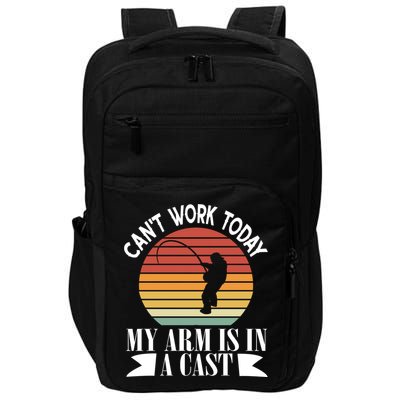 I Cant Work Today My Arm Is In A Cast Funny Fishing Cool Gift Impact Tech Backpack
