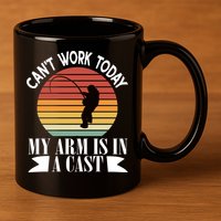 I Cant Work Today My Arm Is In A Cast Funny Fishing Cool Gift 11oz C Handle Ceramic Mug