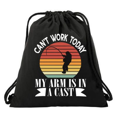 I Cant Work Today My Arm Is In A Cast Funny Fishing Cool Gift Drawstring Bag