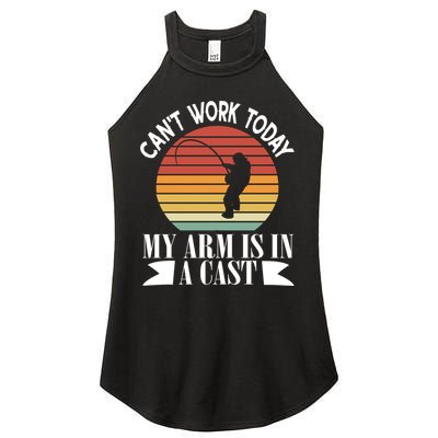 I Cant Work Today My Arm Is In A Cast Funny Fishing Cool Gift Women's Perfect Tri Rocker Tank