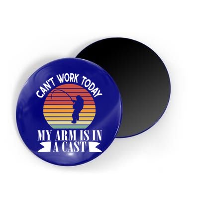 I Cant Work Today My Arm Is In A Cast Funny Fishing Cool Gift Magnet