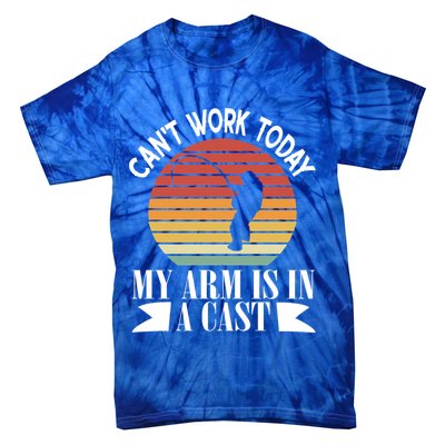 I Cant Work Today My Arm Is In A Cast Funny Fishing Cool Gift Tie-Dye T-Shirt