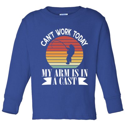 I Cant Work Today My Arm Is In A Cast Funny Fishing Cool Gift Toddler Long Sleeve Shirt
