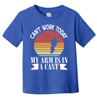 I Cant Work Today My Arm Is In A Cast Funny Fishing Cool Gift Toddler T-Shirt