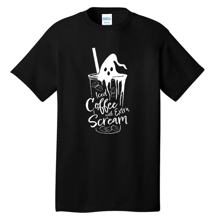 Iced Coffee With Extra Scream Halloween Ghost Spooky Gift Tall T-Shirt