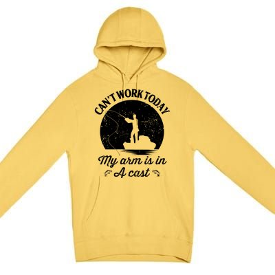 I Cant Work Today My Arm Is In A Cast Funny Fishing Premium Pullover Hoodie