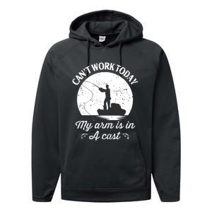 I Cant Work Today My Arm Is In A Cast Funny Fishing Performance Fleece Hoodie