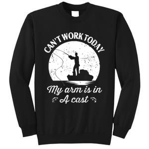 I Cant Work Today My Arm Is In A Cast Funny Fishing Sweatshirt