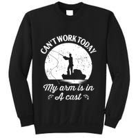 I Cant Work Today My Arm Is In A Cast Funny Fishing Sweatshirt